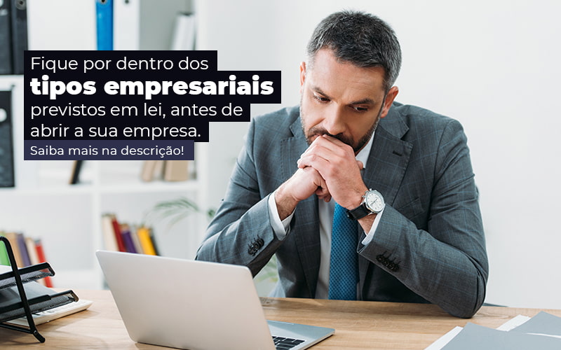 Fique Por Dentro Dos Tipos Empresariais Proevisto Em Lei Antes De Abrir A Sua Empresa Post - BNG Contabilidade