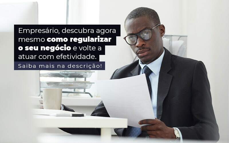 Empresario Descubra Agora Mesmo Com Oregularizar O Seu Negocio E Volte A Atuar Com Efetividade Post 1 - BNG Contabilidade