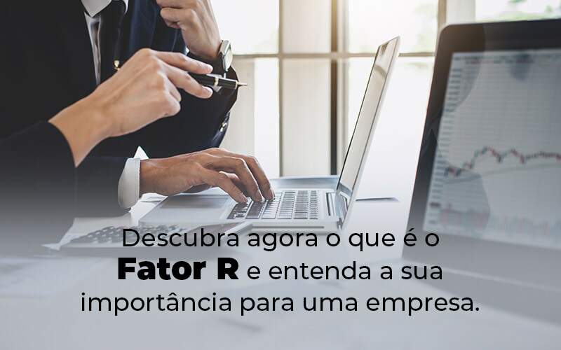 Descubra Agora O Que E O Fator R E Entenda A Sua Importancia Para Uma Empresa Blog - BNG Contabilidade