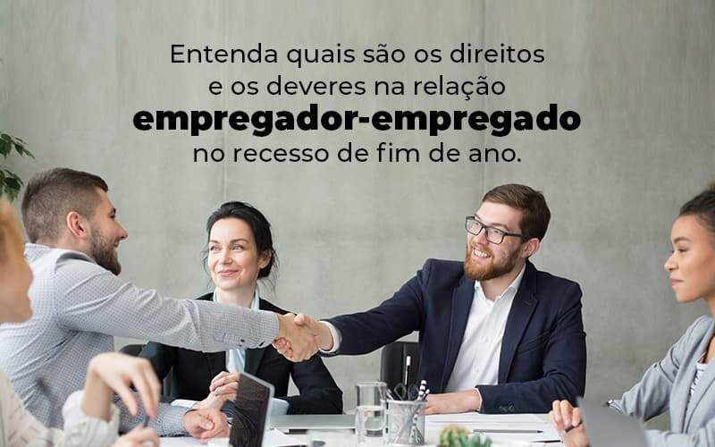 Entenda Quais Sao Os Direitos E Os Deveres Na Relacao Empregador Empregado No Recesso De Fim De Ano Blog 1 - BNG Contabilidade